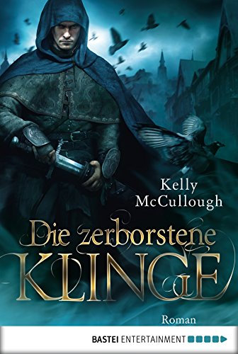 Die zerborstene Klinge: Fantasy trifft auf Action, Magie und Intrigen (Königsmörder 1)