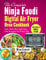 The Complete Ninja Foodi Digital Air Fryer Oven Cookbook: Fast, Flavorful, and Fuss-Free Recipes for Every Day