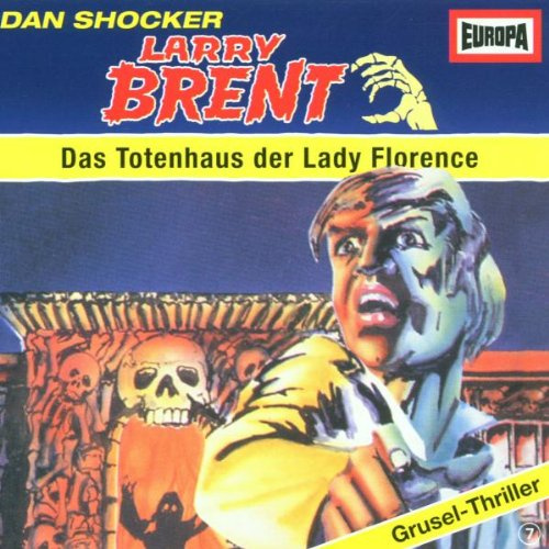 Larry Brent - Folge 7: Das Totenhaus der Lady Florence