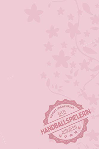Geprüft und Bestätigt beste Handballspielerin aller Zeiten: Notizbuch inkl. To Do Liste | Das perfekte Geschenk für Frauen, die Handball spielen | Geschenkidee | Geschenke | Geschenk