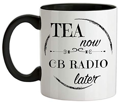 Tea Now CB Radio Later 11oz Ceramic Two Tone Mug