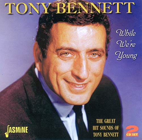 While We're Young: The Great Hit Sounds Of Tony Bennett
