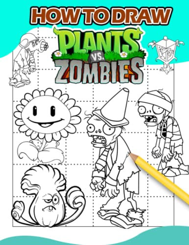 How To Draw PlΞ±nts vs ZΟmbΓΡs: Lovely 40+ Illustrations Pages for Anyone to Love | Horror Book to Draw for Relaxation Gift