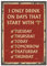 Bang Tidy Clothing Metal Bar Signs Tin Plaque Vintage Style - Ideal Accessories for Home Bar Pub Shed Man Cave Gift - 3 Sizes I only drink