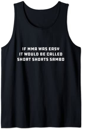 If MMA Was Easy It Would Be Called Short Shorts Sambo Tank Top