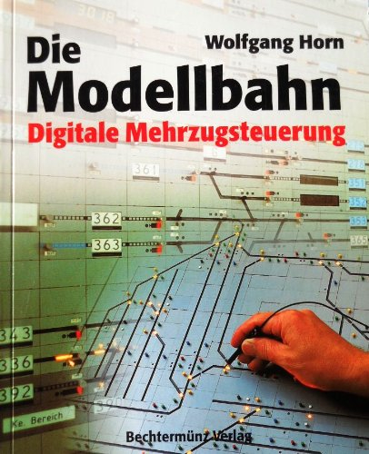 Die Modellbahn - Digitale Mehrzugsteuerung