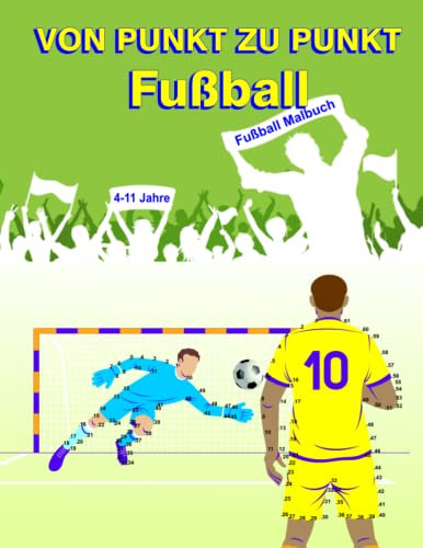 Punkt zu Punkt Fußball: Malen nach Zahlen, Fußballbuch Kinder