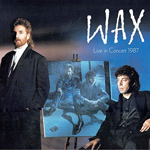 Wax Live in Concert 1987: 2cd / 1dvd Digipak Editi