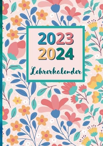 Lehrerkalender 2023 2024: Lehrerplaner mit Unterrichtsplaner, Zensurenheft, Anwesenheitsliste und vielen Extras | DIN A4 | Geschenkideen für Lehrerinnen und Lehrer