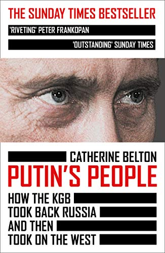 Putin’s People: The Sunday Times Bestselling Expose of Modern Russian Politics and History (English Edition)