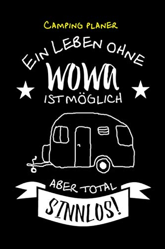 Praktisches Camping Tagebuch, Notizbuch, Heft, Block für Wohnwagen Besitzer mit witzigem Spruch: Mein Camping Planer „Das Leben ohne Wohnwagen ist ... für Notizen zu Reisezielen und Erlebnissen