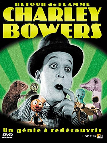Charley Bowers - Un Génie A Redécouvrir