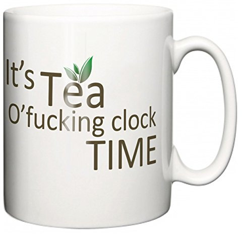 Image is Everything IiE, What's the Time?, It's Tea O'f ing clock time, adult funny rude novelty ceramic tea Mug