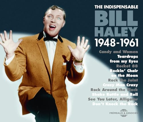 THE INDISPENSABLE BILL HALEY 1948-1961