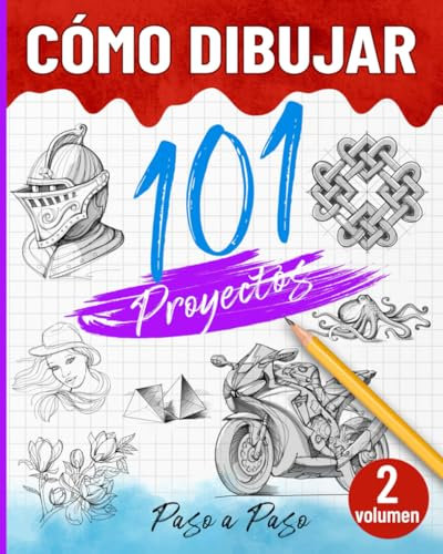 Cómo dibujar 101 proyectos paso a paso - Volumen 02: Aprende a dibujar fácilmente - Explora nuevas ideas y técnicas para comenzar y avanzar con confianza.