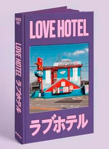 LOVE HOTEL: A photographic journey through the facades of Japanese Love Hotels by photographer François Prost