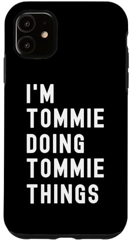 Ich Bin Tommie, der Tommie-Dinge TUT Hülle für iPhone 11