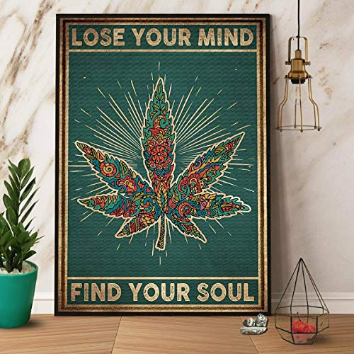 Inga Póster de Cannabis Lose Your Mind Find Your Soul Art Art Art Art Decor Wall Poster Poster de metal 8 x 12 pulgadas