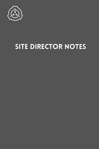 SCP SITE DIRECTOR NOTES: SCP Foundation Notebook - College-ruled notebook for SCP Foundation fans/Prop - 6x9 inches - 120 pages: Secure. Contain. Protect.