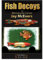 Fish Decoys by Jay McEvers - A photo Reference 2015 - 2023