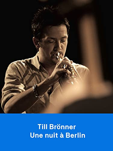 Till Brönner - Une nuit à Berlin