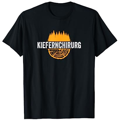 Kiefernchirug Lustig Kiefer Waldarbeiter Geschenk Motorsäge T-Shirt