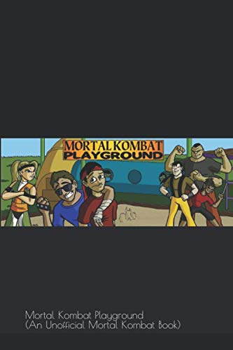 Mortal Kombat Playground (An Unofficial Mortal Kombat Book)