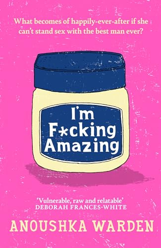 I'm F*cking Amazing: The shocking, fresh, funny debut novel you’ll be talking about for days (English Edition)
