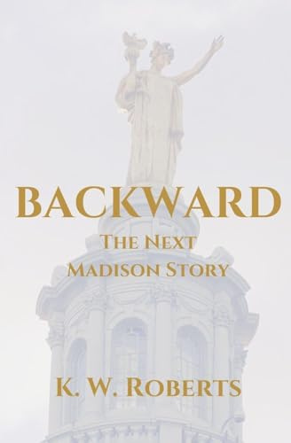 Backward, The Next Madison Story