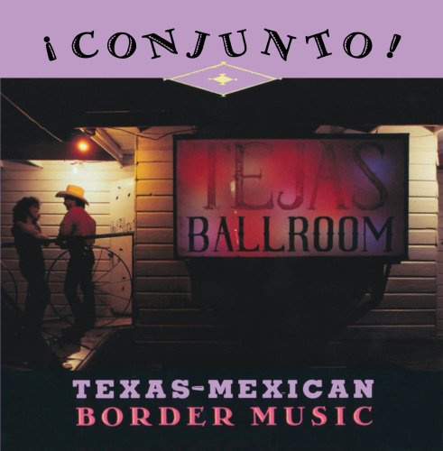 Conjunto! Texas-Mexican Border Music, Vol. 4