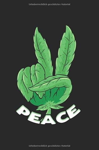 Weed Peace Pot rauchen Notizbuch: Joint Notizheft A5 blanko Malbuch Kalender Notizblock für Kiffer Journal Skizzenbuch Geschenk für Pothead Heft Zeichenbuch