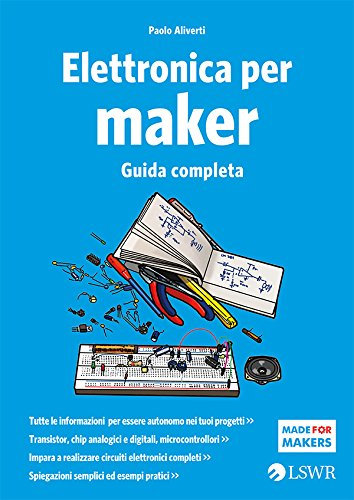 Elettronica per maker: Guida completa