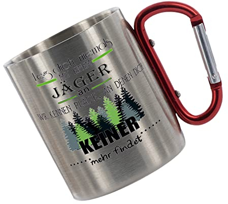 CreaLuxe Edelstahltasse mit Karabiner - Leg dich niemals mit einem Jäger an - wir kennen Plätze - 330ml, Tasse bedruckt, Kaffeetasse, Bürotasse, Metalltasse mit Name
