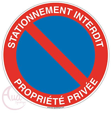 AUA SIGNALETIQUE - Panneau stationnement interdit propriété privée sous peine de fourrière 3 - Ø 330 mm, Aluminium Dibond 3mm