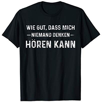 Denken Hören Sarkasmus Gedanken Frei T-Shirt