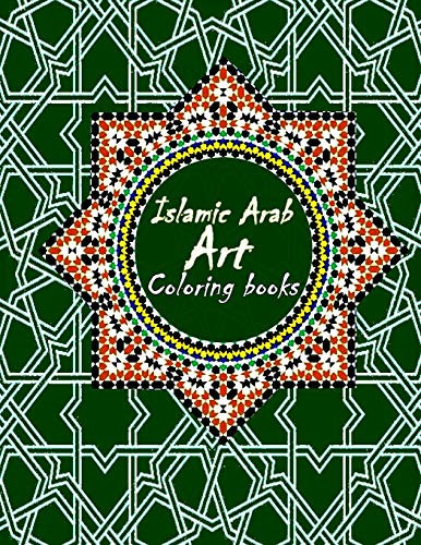 Islamic Arab Art Coloring Book: Arabic Islamic geometric art to Color Islamic Geometric Patterns 30 beautiful Geometric shapes coloring page SIZE 8.5x11 inches