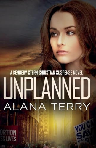 Unplanned (Kennedy Stern Christian Suspense Novel, Band 1)