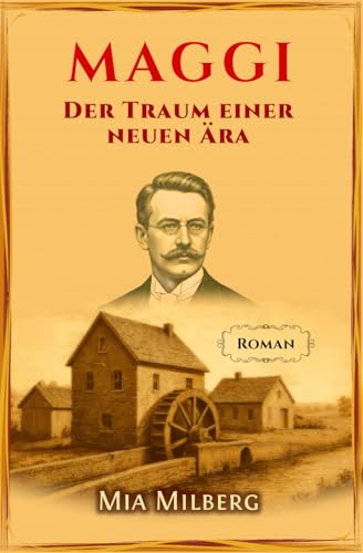 MAGGI: Der Traum einer neuen Ära (MAGGI - Saga, Band 1)