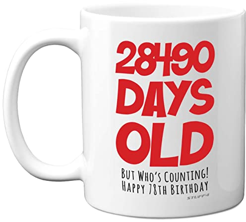 78th Birthday Mug Gift for Men Women Him Her - 28490 Days Old - Funny Adult Seventy-Eight Seventy-Eighth Happy Birthday Present for Dad Mum Grandma Nan Grandad, 11oz Ceramic Dishwasher Safe Mugs
