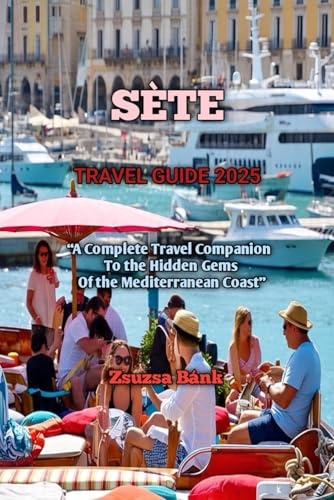 SÈTE TRAVEL GUIDE 2025
