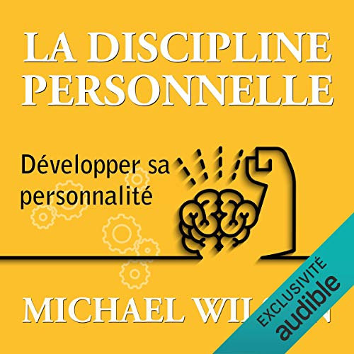 La discipline personnelle: Développer sa personnalité