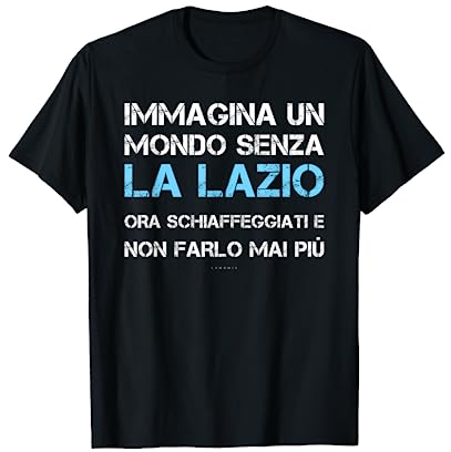 Magliette Uomo Manica Corta Calcio Un Mondo Senza La Lazio Maglietta