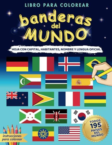 Banderas del Mundo: Libro para colorear con instrucciones. Con datos sobre banderas e información sobre todos los países del mundo.