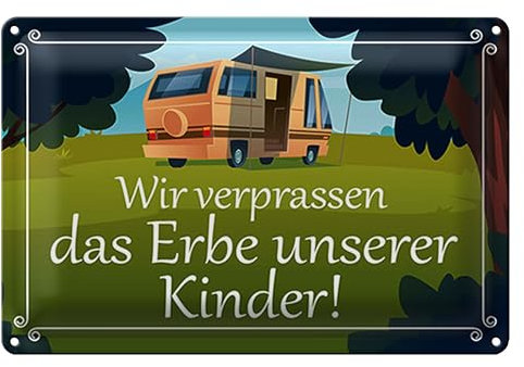 Lustiges Blechschild | Wir verprassen das Erbe | Wohnmobil Camping | 20 cm x 30 cm