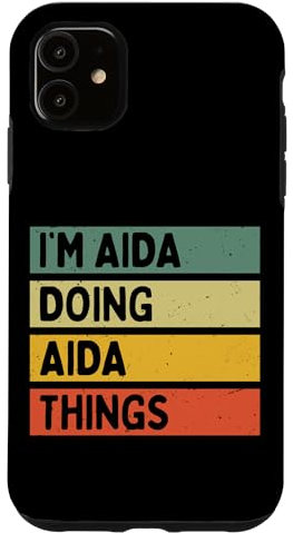 Hülle für iPhone 11 I'm Aida Doing Aida Things Lustiges personalisiertes Zitat