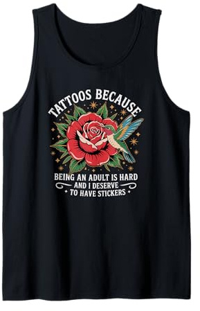 Tattoos, Weil es schwer ist, erwachsen zu Sein, verdienen Sie Aufkleber Tank Top