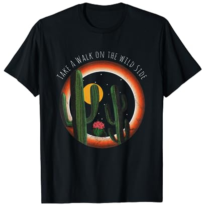 Take A Walk on The Wild Side Outdoor Wander Kaktus T-Shirt