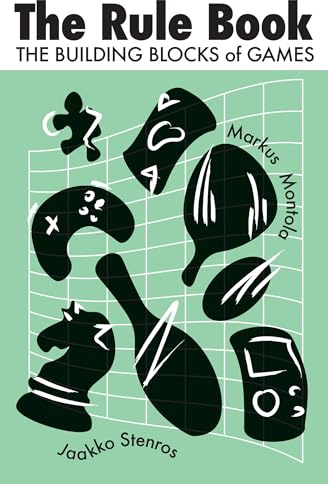 The Rule Book: The Building Blocks of Games (Playful Thinking)