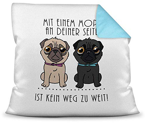 Mops-Kissen mit Spruch Mit einem Mops an deiner Seite, ist kein Weg zu weit! - Kissenbezug inkl. Kissenfüllung/Hund/Tier/Pug/Cup/Rückseite Himmelblau