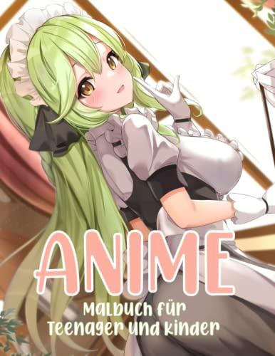Anime Malbuch für Jugendliche und Kinder: Wunderschöne japanische Anime-Malvorlagen, großartige Designs und Zeichnungen für Teenager und Ihre Kinder